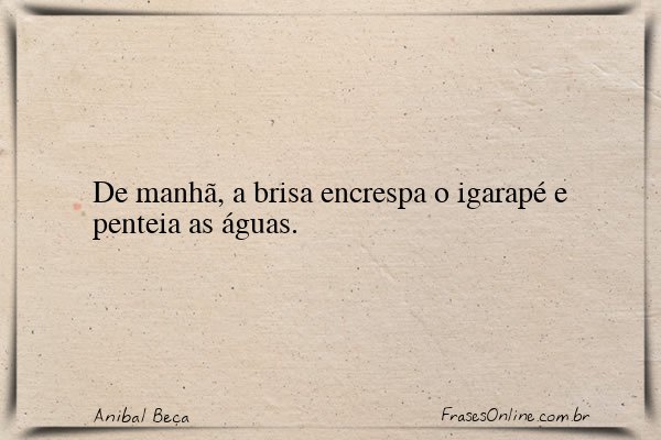 Frase de Anibal Beça