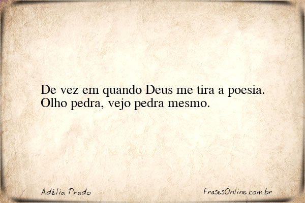 Frase de Adélia Prado