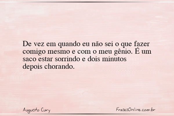 Frase de Augusto Cury