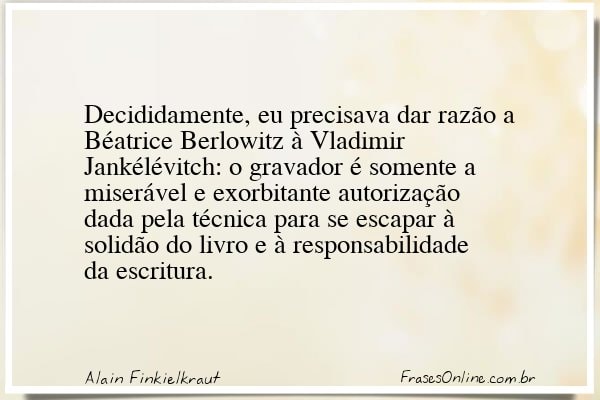 Frase de Alain Finkielkraut