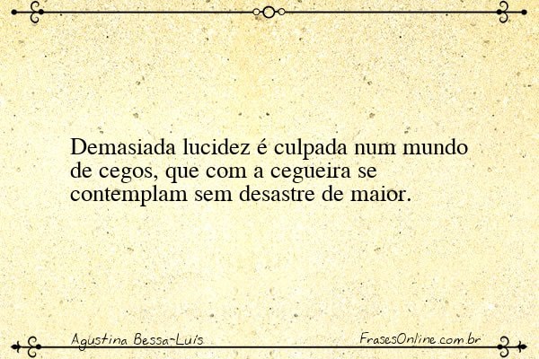 Frase de Agustina Bessa-Luís