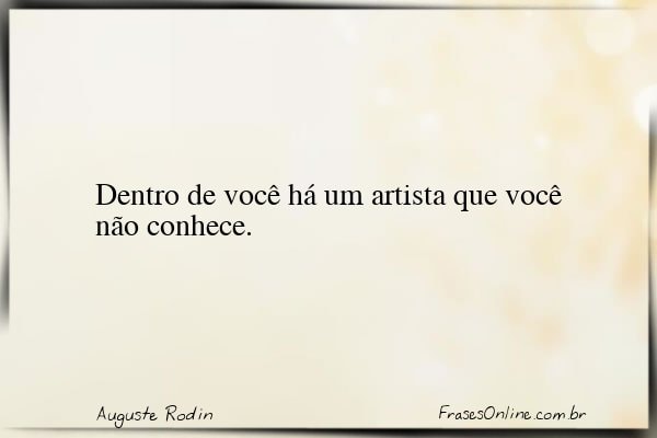 Frase de Auguste Rodin