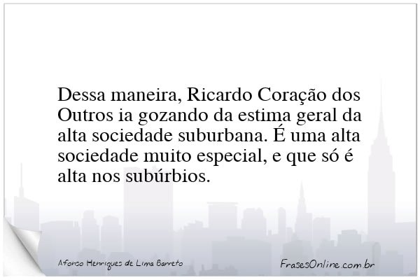 Frase de Afonso Henriques de Lima Barreto