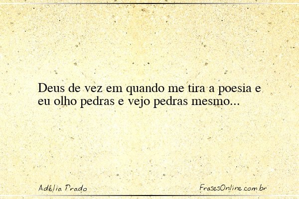 Frase de Adélia Prado