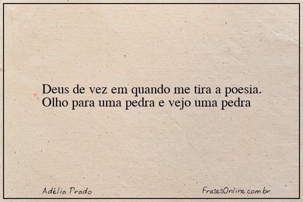 Frase de Adélia Prado