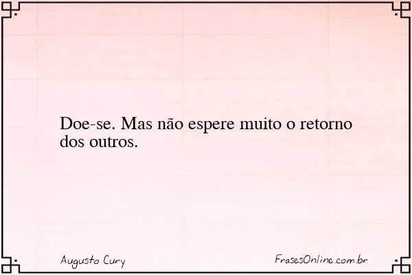Frase de Augusto Cury