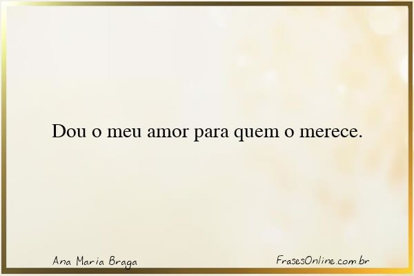 Frase de Ana Maria Braga
