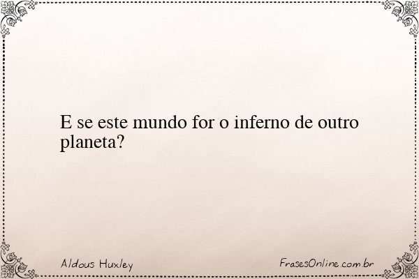 Frase de Aldous Huxley