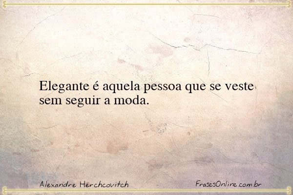 Frase de Alexandre Herchcovitch