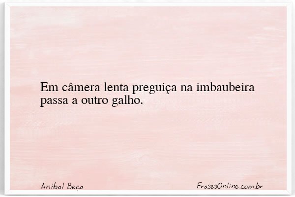 Frase de Anibal Beça