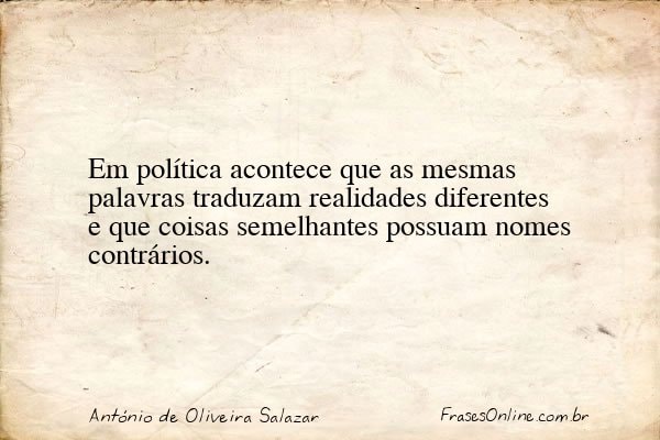Frase de António de Oliveira Salazar