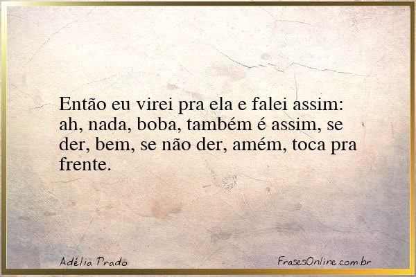 Frase de Adélia Prado