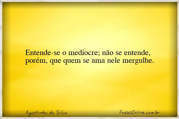 Frase de Agostinho da Silva