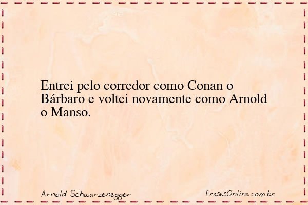 Frase de Arnold Schwarzenegger