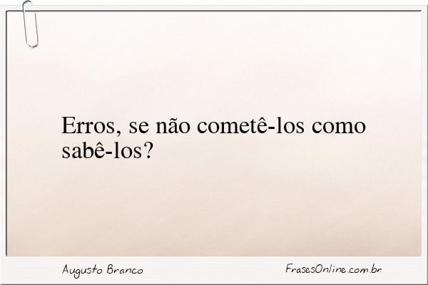 Frase de Augusto Branco