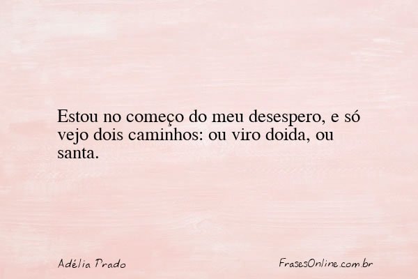 Frase de Adélia Prado