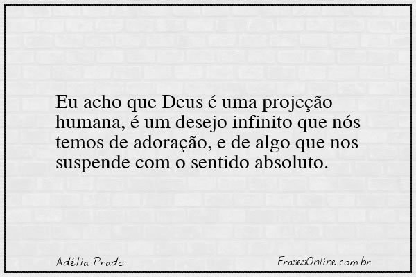 Frase de Adélia Prado