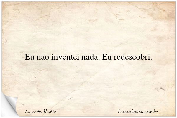 Frase de Auguste Rodin