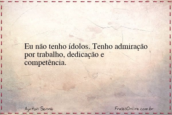 Frase de Ayrton Senna