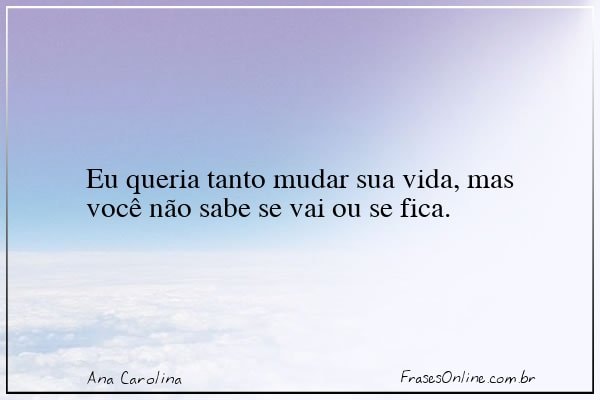 Frase de Ana Carolina