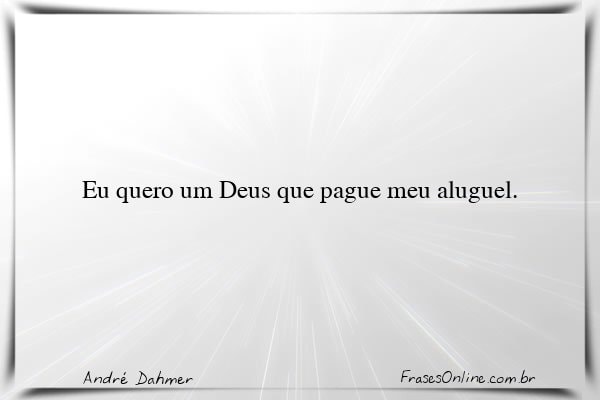 Frase de André Dahmer