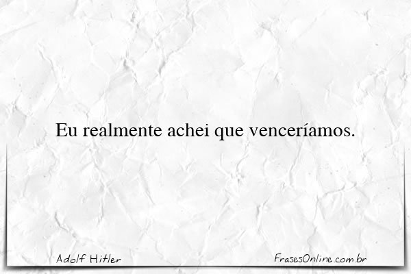 Frase de Adolf Hitler