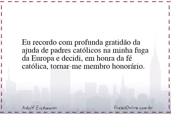 Frase de Adolf Eichmann