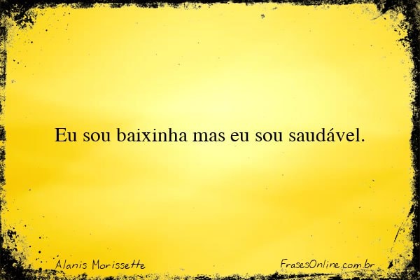 Frase de Alanis Morissette