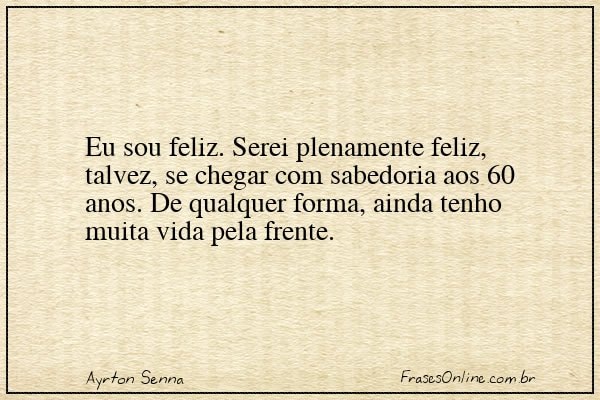 Frase de Ayrton Senna