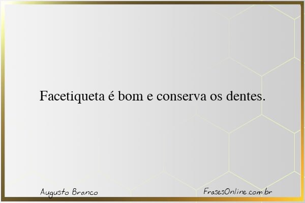 Frase de Augusto Branco