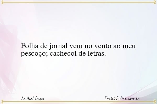 Frase de Anibal Beça