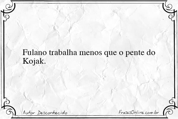 Frase de Autor Desconhecido