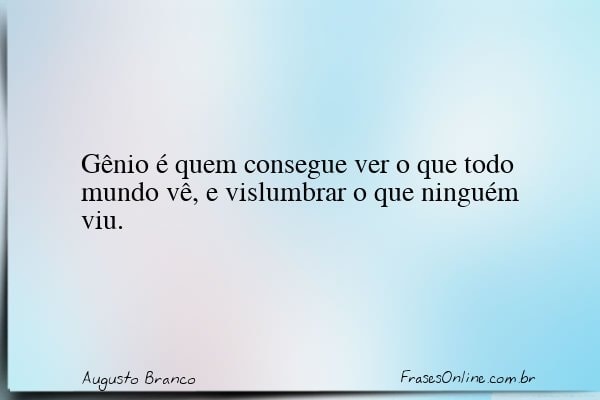 Frase de Augusto Branco