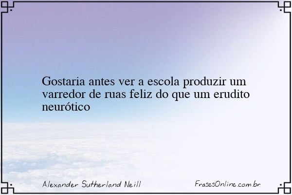 Frase de Alexander Sutherland Neill