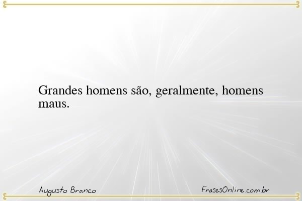 Frase de Augusto Branco