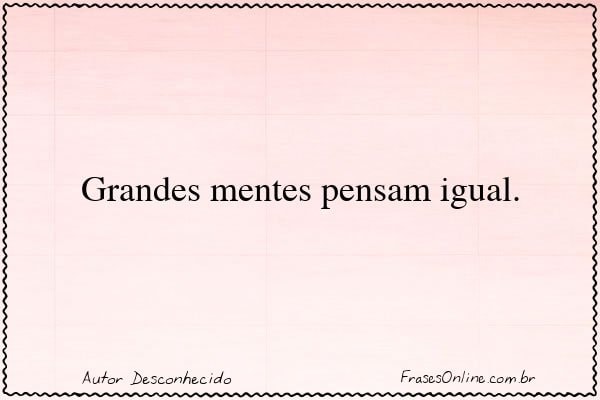 Frase de Autor Desconhecido