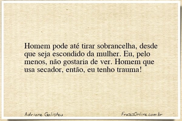 Frase de Adriane Galisteu