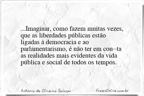 Frase de António de Oliveira Salazar