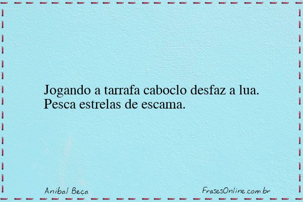 Frase de Anibal Beça