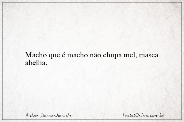 Frase de Autor Desconhecido