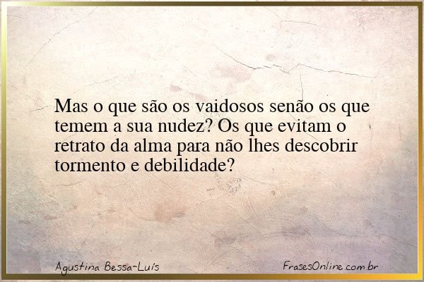Frase de Agustina Bessa-Luís
