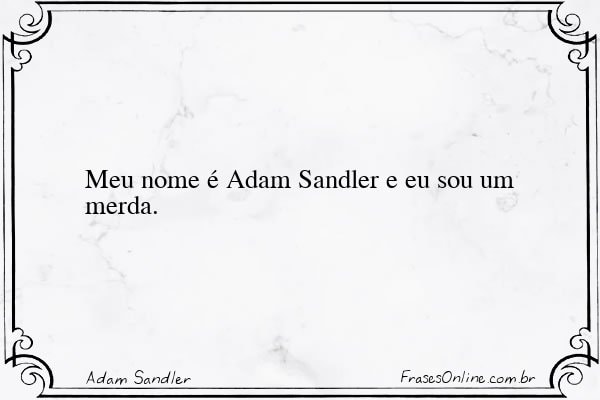 Frase de Adam Sandler