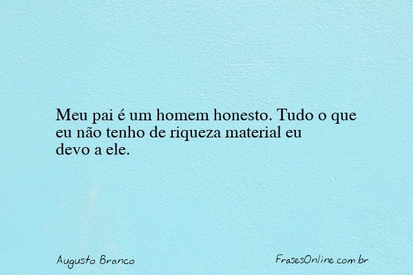 Frase de Augusto Branco