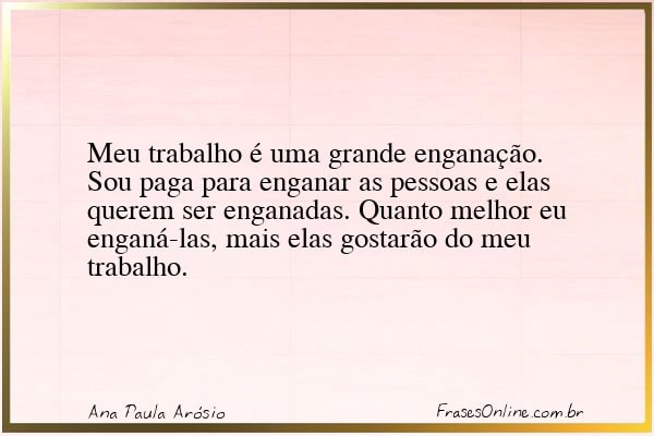Frase de Ana Paula Arósio