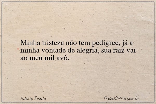 Frase de Adélia Prado