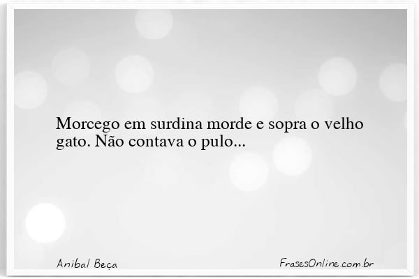 Frase de Anibal Beça