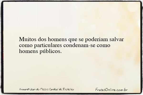 Frase de Armand-Jean du Plessis Cardeal de Richelieu
