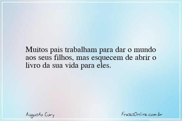 Frase de Augusto Cury