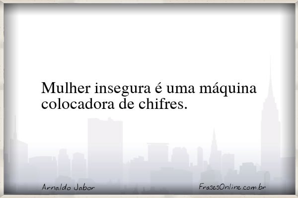 Frase de Arnaldo Jabor