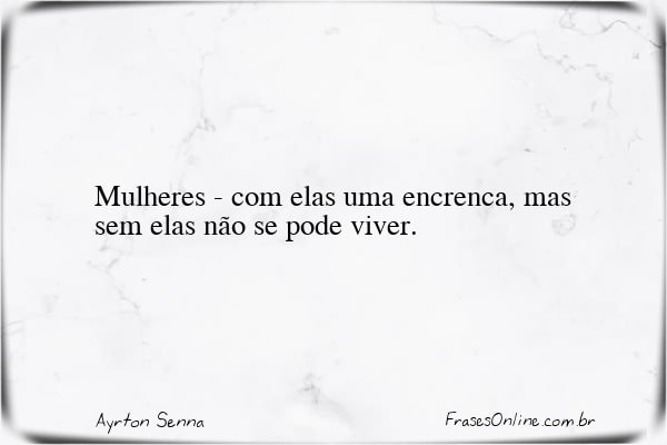 Frase de Ayrton Senna